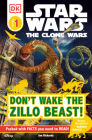 DK Readers L1: Star Wars: The Clone Wars: Don't Wake the Zillo Beast!: Beware the Galaxy's Baddest Beasts! (DK Readers Level 1) By DK Cover Image