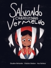 Salvando Chapeuzinho Vermelho By Claudine Bernardes, Graziela Eskelsen, Ana Barbosa (Illustrator) Cover Image