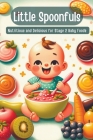 Little Spoonfuls Nutritious and Delicious Stage 2 Baby Foods Cover Image