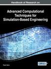 Handbook of Research on Advanced Computational Techniques for Simulation-Based Engineering By Pijush Samui (Editor) Cover Image