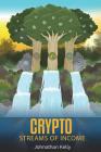 Crypto Streams of Income: Crypto Investing Cover Image