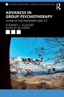 Advances in Group Psychotherapy: Living in the Passionate Bad Fit (New International Library of Group Analysis) Cover Image