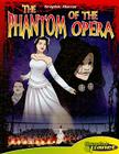 The Phantom of the Opera (Graphic Horror) Cover Image