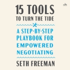 15 Tools to Turn the Tide: A Step-By-Step Playbook for Empowered Negotiating Cover Image