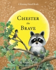 Chester the Brave (The Kissing Hand Series) By Audrey Penn, Barbara Gibson (Illustrator) Cover Image