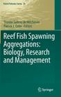 Reef Fish Spawning Aggregations: Biology, Research and Management (Fish & Fisheries #35) By Yvonne Sadovy De Mitcheson (Editor), Patrick L. Colin (Editor) Cover Image