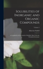 Solubilities of Inorganic and Organic Compounds: A Compilation of Quantitative Solubility Data From the Periodical Literature; Volume 2 By Atherton Seidell Cover Image