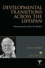 Developmental Transitions Across the Lifespan: Selected Works of Leo B. Hendry (World Library of Psychologists) By Leo Hendry Cover Image