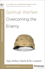 Spiritual Warfare: Overcoming the Enemy (40-Minute Bible Studies) By Kay Arthur, BJ Lawson, David Lawson Cover Image