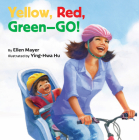 Yellow, Red, Green-- Go! Cover Image