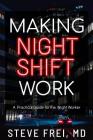 Making Night Shift Work: A Practical Guide for the Night Worker Cover Image