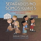 Separados No Somos Iguales (Separate Is Never Equal, Spanish Edition): Sylvia Méndez Y La Lucha de Su Familia Por La Integración Cover Image