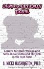 Unapologetically Dope: Lessons for Black Women and Girls on Surviving and Thriving in the Tech Field By A. Nicki Washington, Brenda Darden Wilkerson (Foreword by) Cover Image