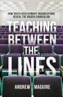 Teaching Between the Lines: How Youth Development Organizations Reveal the Hidden Curriculum Cover Image