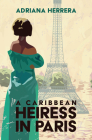 A Caribbean Heiress in Paris By Adriana Herrera Cover Image