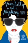 Vera Kelly Is Not a Mystery (A Vera Kelly Story #2) Cover Image