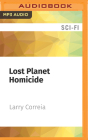 Lost Planet Homicide By Larry Correia, Oliver Wyman (Read by) Cover Image