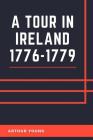 A Tour in Ireland 1776-1779 Cover Image