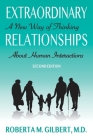 Extraordinary Relationships: A New Way of Thinking about Human Interactions, Second Edition By Roberta Gilbert Cover Image