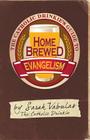 The Catholic Drinkie's Guide to Homebrewed Evangelism Cover Image