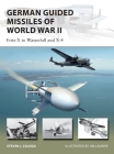 German Guided Missiles of World War II: Fritz-X to Wasserfall and X4 (New Vanguard) Cover Image