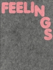Feelings By Tracey Emin (Contributions by), John Baldessari (Contributions by), Ryan McGinley (Contributions by), Sarah Nicole Prickett (Contributions by), Simon Castets (Contributions by) Cover Image