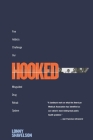 Hooked: Five Addicts Challenge Our Misguided Drug Rehab System By Lonny Shavelson Cover Image