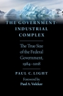 The Government-Industrial Complex: The True Size of the Federal Government, 1984-2018 By Paul C. Light Cover Image