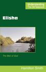 Elisha (Understanding the Old Testament) Cover Image
