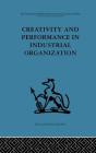 Creativity and Performance in Industrial Organization By Andrew Crosby (Editor) Cover Image