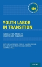 Youth Labor in Transition: Inequalities, Mobility, and Policies in Europe (International Policy Exchange) By Jacqueline O'Reilly (Editor), Janine Leschke (Editor), Renate Ortlieb (Editor) Cover Image