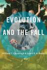 Evolution and the Fall By William T. Cavanaugh (Editor), James K. A. Smith (Editor), Michael Gulker (Foreword by) Cover Image