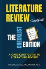 Literature Review Simplified: The Checklist Edition: A Checklist Guide to Literature Review Cover Image