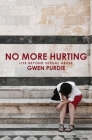 No More Hurting: Life Beyond Sexual Abuse By Gwen Purdie Cover Image