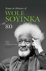 Essays in Honour of Wole Soyinka at 80 Cover Image