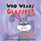 Who Wears Glasses? By Harold Pine, Sruti Rachapudi, Janisah Amirah I. Saripada (Illustrator) Cover Image