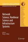 Network Science, Nonlinear Science and Infrastructure Systems By Terry L. Friesz (Editor) Cover Image