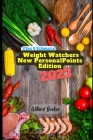 The ultimate weight watchers new personalpoints edition 2023: New Complete Weight Loss Program: A Tasty and Healthy 1000-Day Weight Watchers Meal Plan By Willard Becker Cover Image