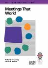 Meetings That Work!: A Practical Guide to Shorter and More Productive Meetings (Quality Improvement Series) By Richard Y. Chang, Kevin R. Kehoe Cover Image