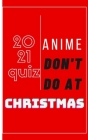 2021 quiz anime DON'T DO AT christmas: Anime Hero Books: For Girls & Boys Aged 6-12 with Cool Trivia Pages By Susumu Azuma Cover Image