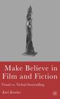 Make Believe in Film and Fiction: Visual vs. Verbal Storytelling Cover Image