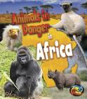 Animals in Danger in Africa By Richard Spilsbury, Louise Spilsbury, Michael Bright (Consultant) Cover Image