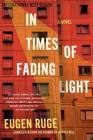 In Times of Fading Light: A Novel By Eugen Ruge, Anthea Bell (Translated by) Cover Image