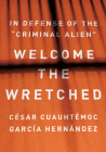 Welcome the Wretched: In Defense of the 
