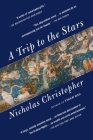 A Trip to the Stars: A Novel By Nicholas Christopher Cover Image