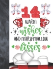 14 Warm Wishes And Marshmallow Kisses: Hot Chocolate Mug For Teen Boys And Girls Age 14 Years Old - Art Sketchbook Sketchpad Activity Book For Kids To Cover Image