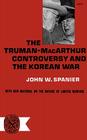 The Truman-MacArthur Controversy and the Korean War Cover Image