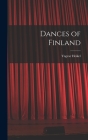 Dances of Finland By Yngvar Heikel Cover Image