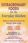 Extraordinary Foods for the Everyday Kitchen By Lori Kornblum, Bruce Semon Cover Image