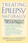 Treating Epilepsy Naturally: A Guide to Alternative and Adjunct Therapies Cover Image